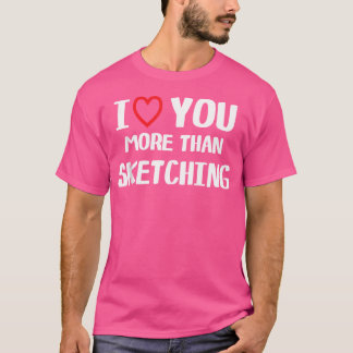 T-shirt Je T'Aime Plus Qu'Un Sketching Chemise Drôle Femme