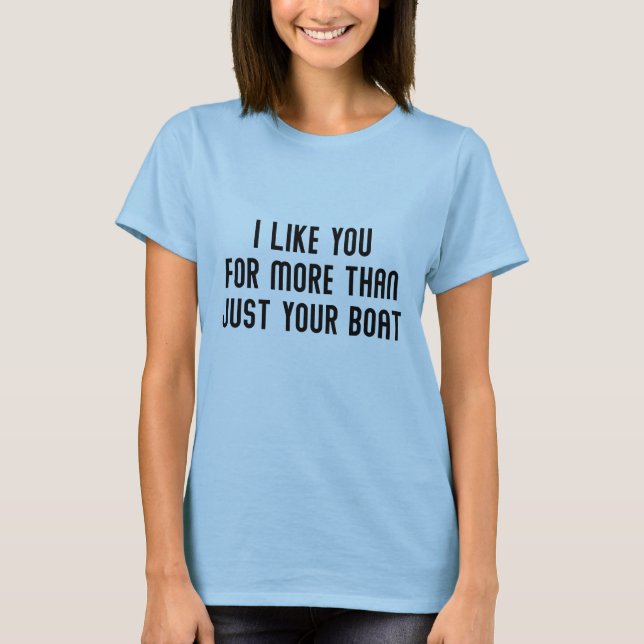 T-shirt Je T'Aime Pour Plus Que Ton Bateau (Devant)