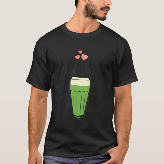 T-shirt Je T'Aime Si Matcha Tea (Devant)