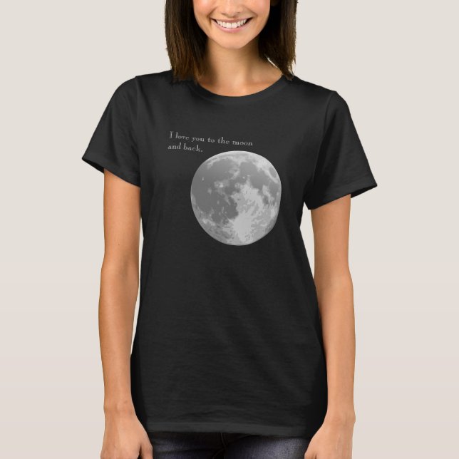 T-shirt Je t'aime sur la lune et de retour. (Devant)