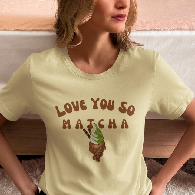 T-shirt Je T'Aime Tellement Matcha, Matcha (Créateur téléchargé)