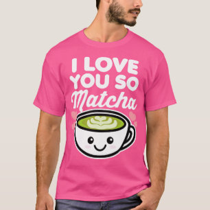 T-shirt Je T'Aime Tellement Matcha Thé Café Coeurs Lover V