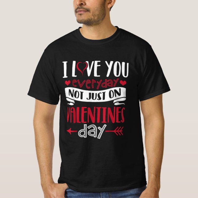 T-shirt Je t'aime Tous les jours pas seulement le jour de  (Devant)