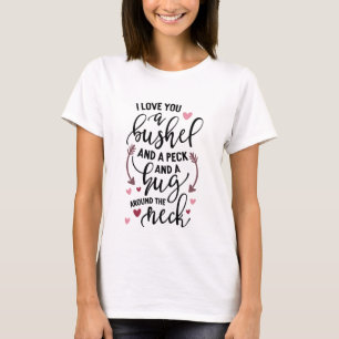 T-shirt Je T'Aime Un Bushel