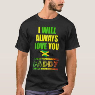 T-shirt Je T'Aimerai Toujours Papa En Jamaïque Drapeau Col
