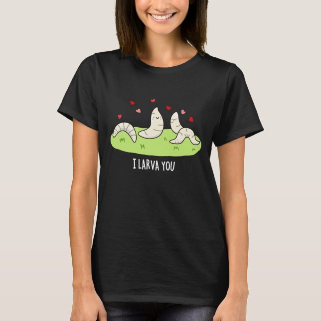 T-shirt Je T'apprends Drôle Larvae Love Pun Dark BG (Devant)