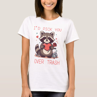 T-shirt « Je te choisirais plutôt que les ordures » » Mign