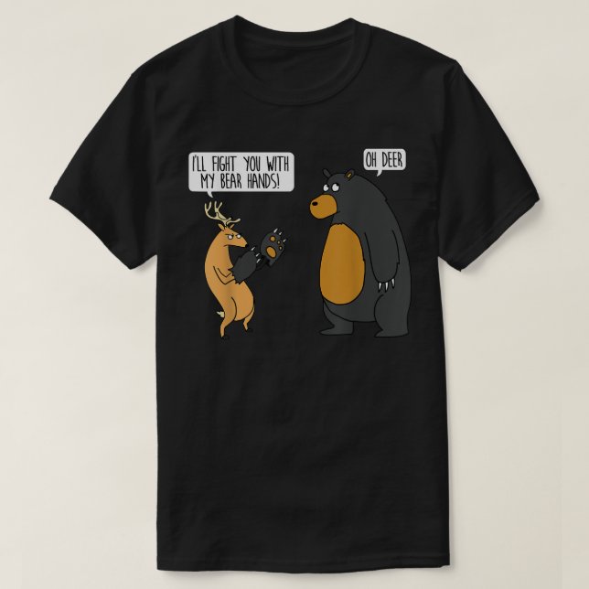 T-shirt Je te combattrai avec mes mains d'ours oh Deer tee (Design devant)