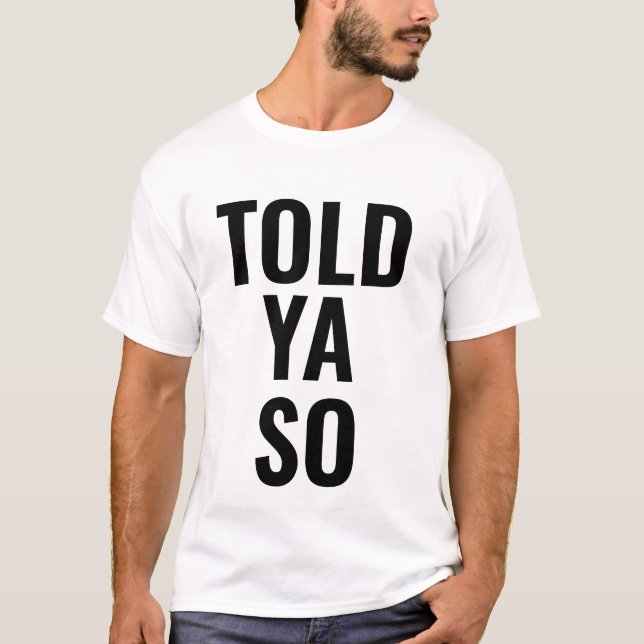 T-SHIRT JE TE L'AVAIS DIT (Devant)
