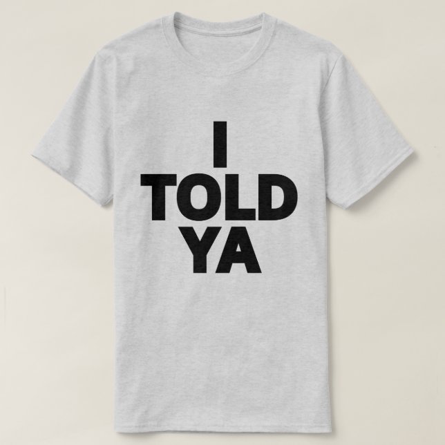 T-shirt Je te l'avais dit (Design devant)