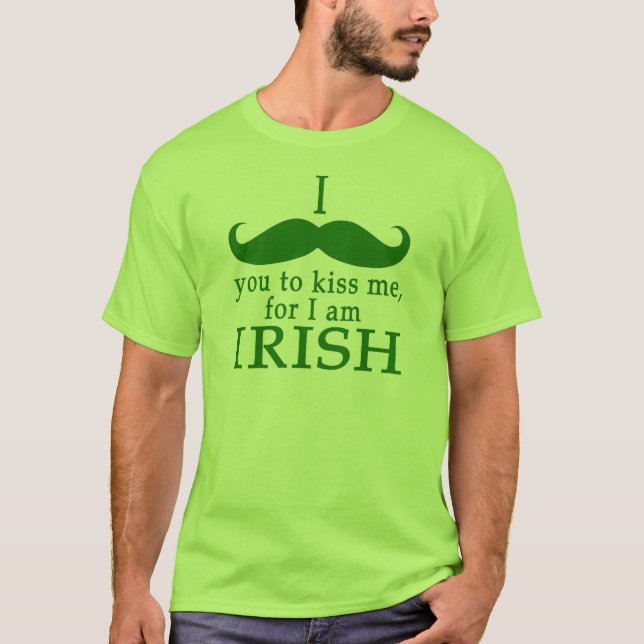 T-shirt Je te moustache pour m'embrasser Je suis irlandais (Devant)