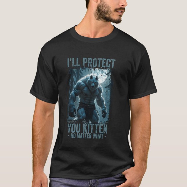 T-shirt Je te protégerai, chaton, quoi qu'il arrive, drôle (Devant)