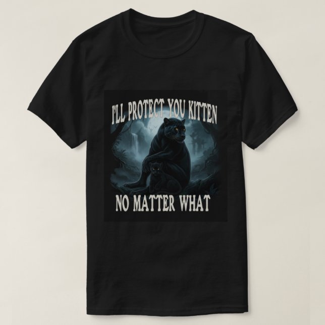 T-shirt Je te protégerai, petit chat, quoi qu'il arrive (Design devant)