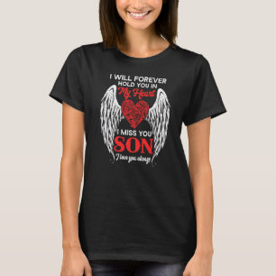 T-shirt Je Te Tiens Toujours Dans Mon Coeur, Mon Fils Me M