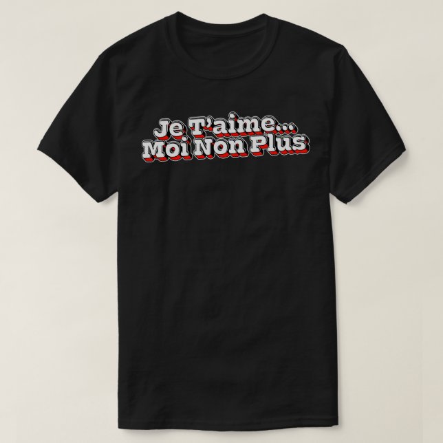 T-shirt Je Temps Moi Non Plus 1 (Design devant)
