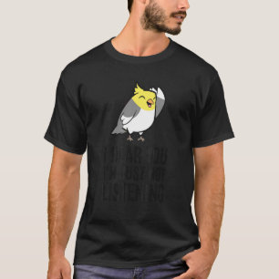 T-shirt Je t'entends, je ne fais que ne pas écouter Perru
