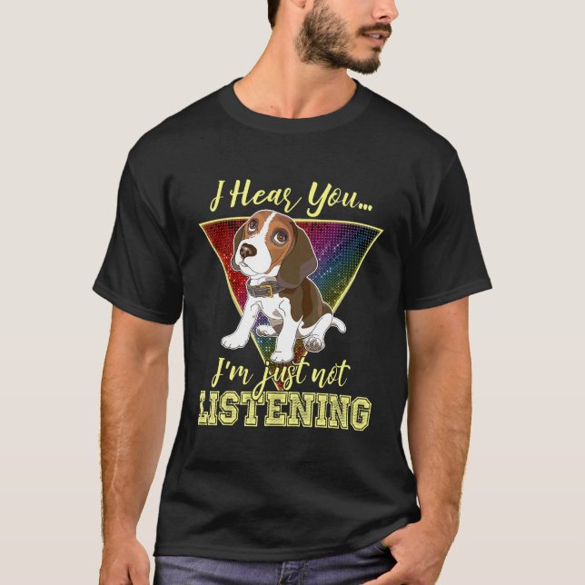 T-shirt Je T'Entends Juste Ne Pas Écouter De Beagle T (Devant)