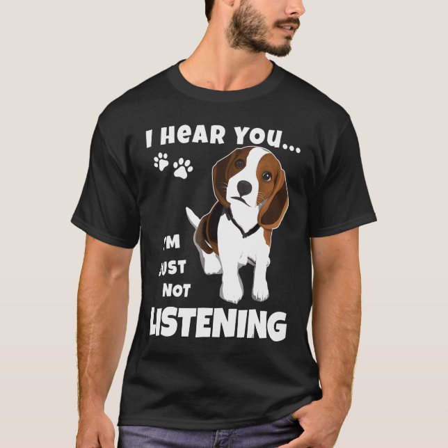 T-shirt Je T'Entends Juste Ne Pas Écouter Un Beagle Drôle  (Devant)