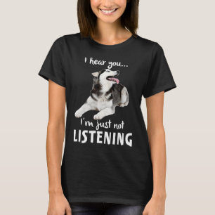 T-shirt Je T'Entends Que Je N'Écoute Pas Husky