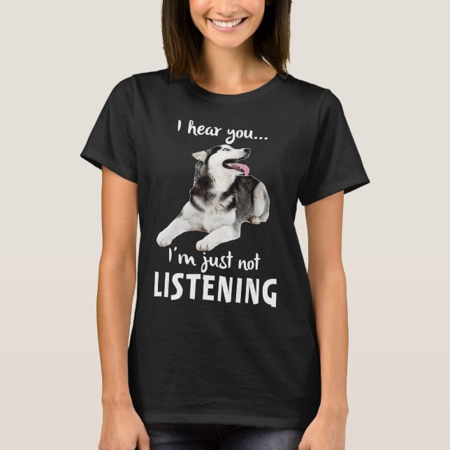 T-shirt Je T'Entends Que Je N'Écoute Pas Husky (Devant)