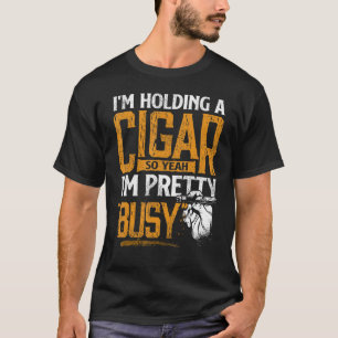 T-shirt Je tiens un cigare, alors oui, je fume assez bien