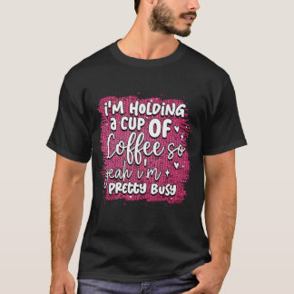 T-shirt Je tiens une tasse de café