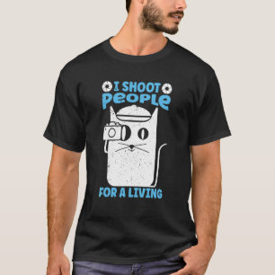T-shirt Je Tire Sur Des Gens Pour Gagner Ma Vie Photograph