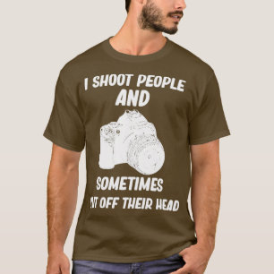 T-shirt Je tire sur les gens et parfois leur coupe la tête