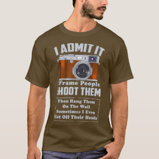 T-shirt Je tire sur les gens Photographe Vieux