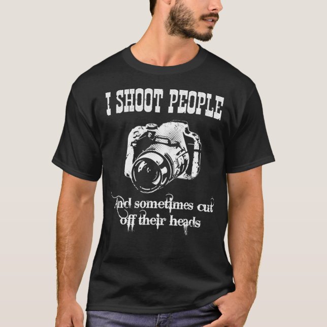 T-shirt Je tire sur les gens Photographie Humour Graphique (Devant)