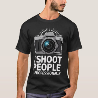 T-shirt Je Tire Sur Les Gens Professionnellement Appareil