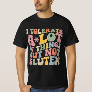 T-shirt Je Tolère Beaucoup De Choses Mais Pas De Gluten