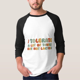 T-shirt Je Tolère Beaucoup De Choses Mais Pas Du Lactose