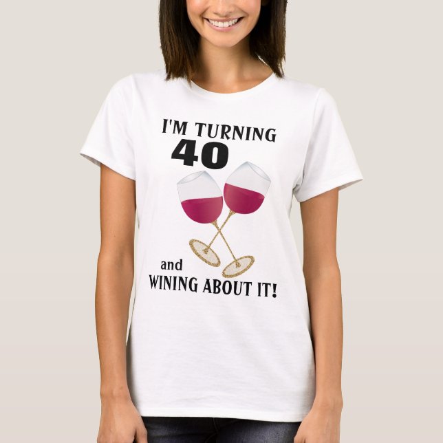 T-shirt Je tourne 40 et verres de vin wining de parties (Devant)