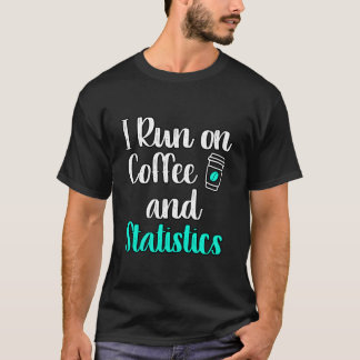 T-shirt Je tourne au café et aux statistiques Professeure