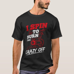 T-shirt Je tourne pour brûler la folie de la séance de spi