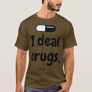 T-shirt Je traite des médicaments Pharmaciens légaux