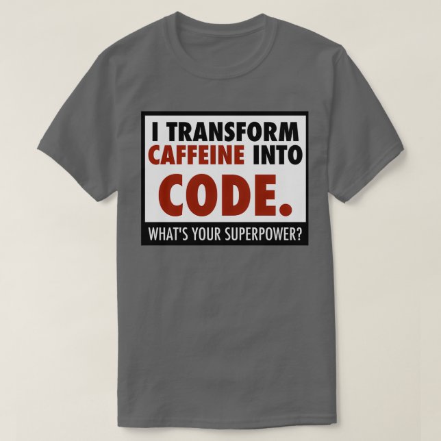 T-shirt Je transforme la caféine en code (Design devant)