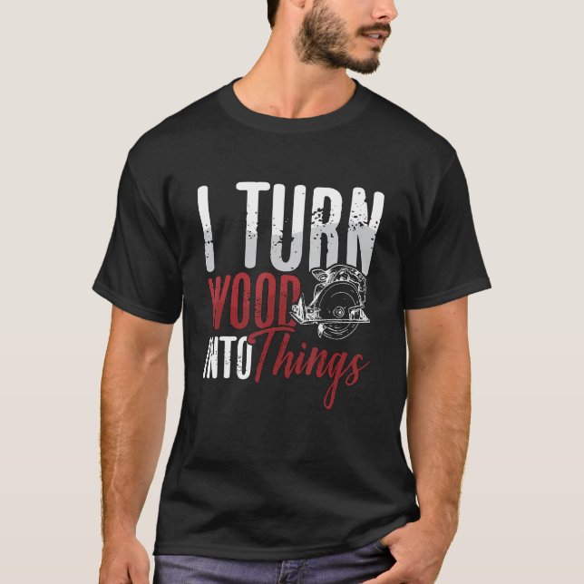 T-shirt Je Transforme Le Bois En Bois De Menuiserie (Devant)