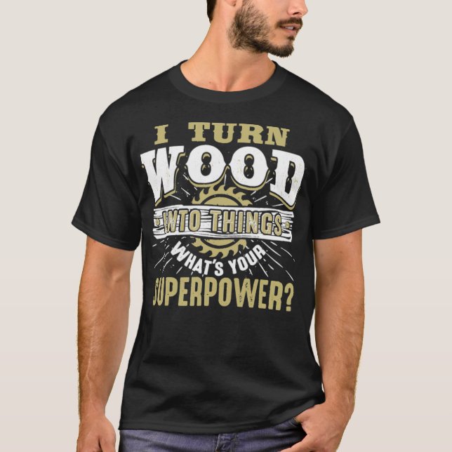 T-shirt Je transforme le bois en objets Superpower spa de  (Devant)