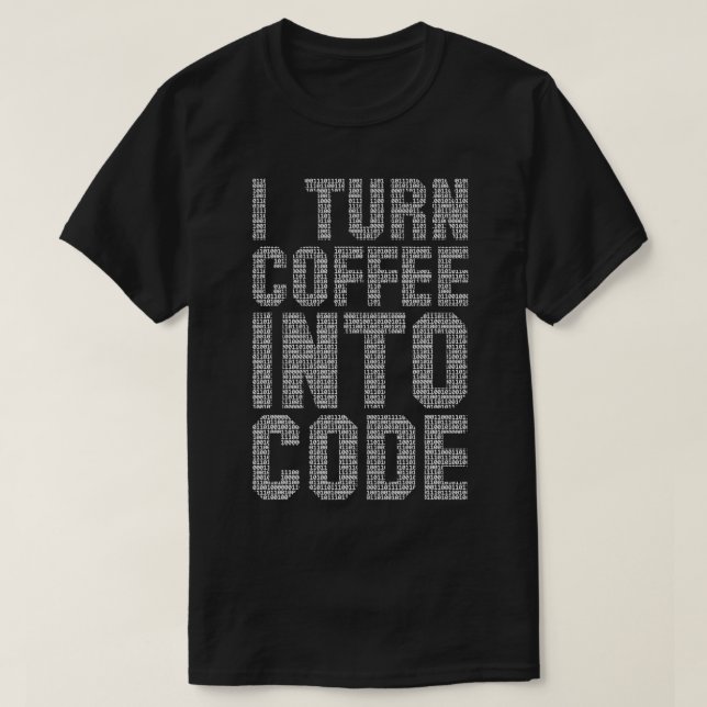 T-shirt Je transforme le café en code amusant programmeur  (Design devant)