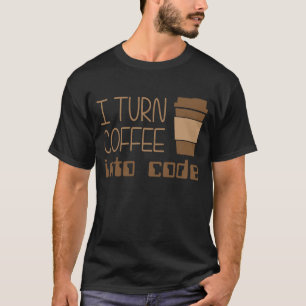 T-shirt Je transforme le café en code de programmation