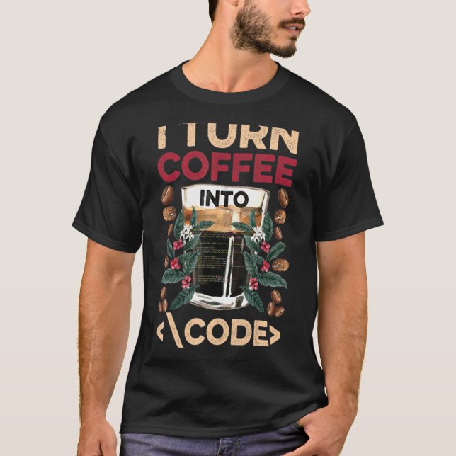 T-shirt Je Transforme Le Café En Code Fun Web Developers C (Devant)