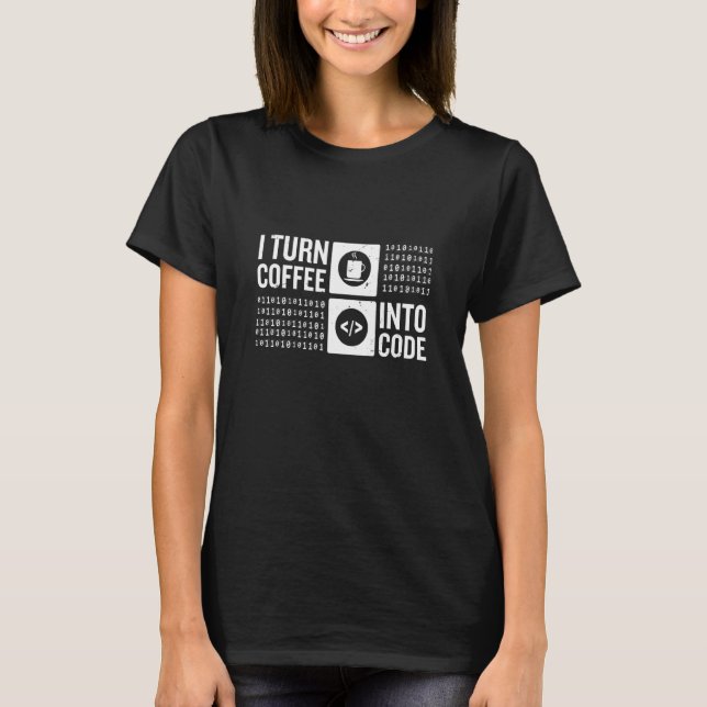 T-shirt Je transforme le café en code informatique dévelop (Devant)