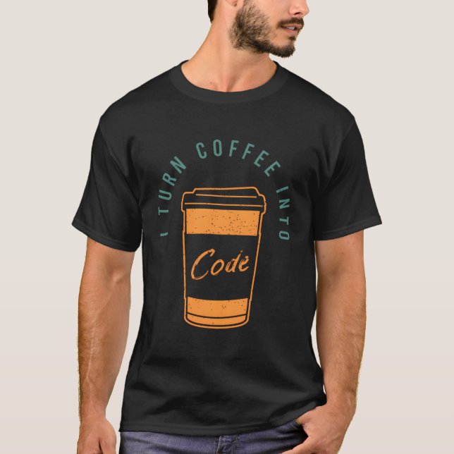 T-shirt Je Transforme Le Café En Code Pour Un Développeur  (Devant)