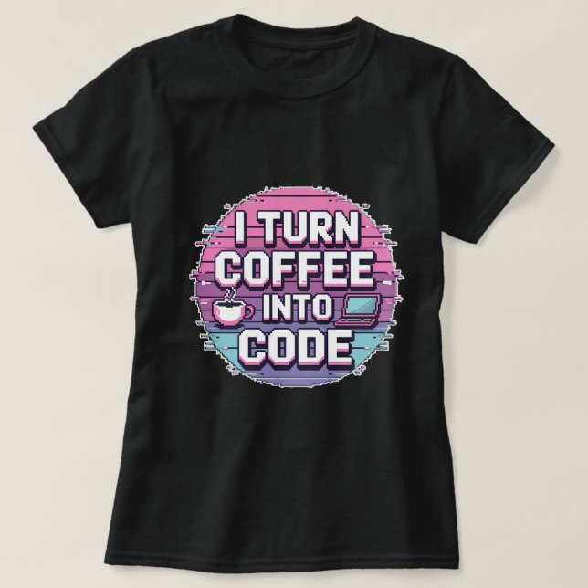 T-shirt Je transforme le café en code - Retro Pixel Art Fe (Design devant)