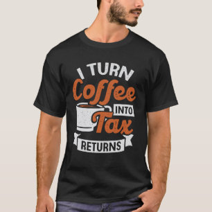T-shirt Je Transforme Le Café En Comptable Des Déclarati