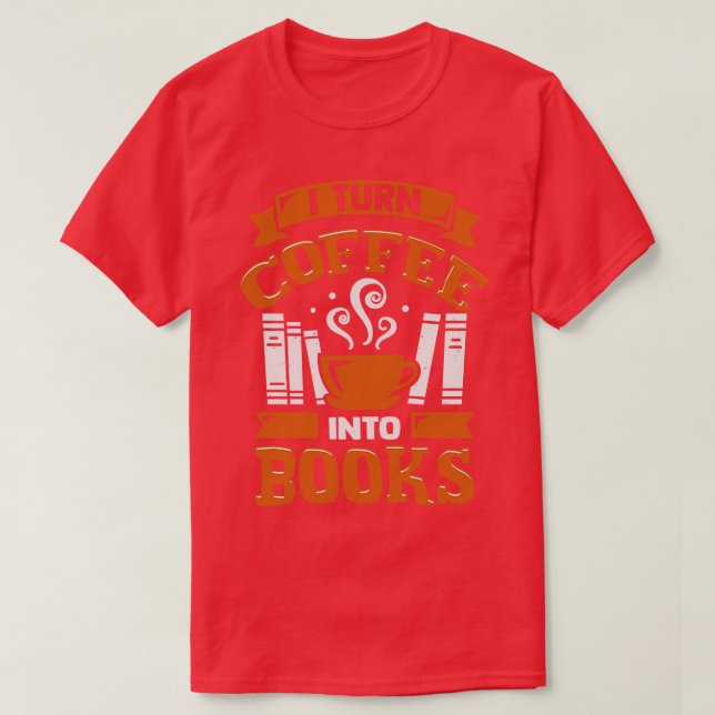 T-shirt Je Transforme Le Café En Livres (Design devant)