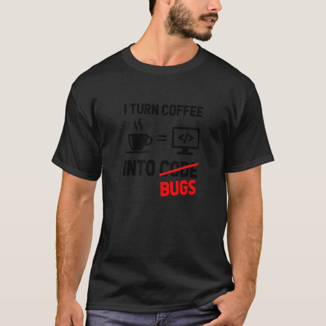 T-shirt Je Transforme Le Café En Logiciel De Programmation (Devant)