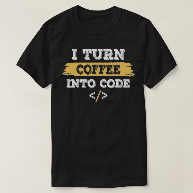 T-shirt je transforme le café en programmeur de codage de  (Design devant)